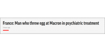 French prosecutors: a 19-year-old student threw eggs at macron and was sent to a mental hospital for